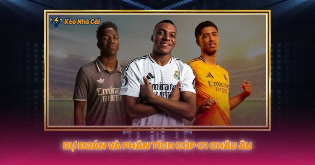 Dự Đoán Và Phân Tích Cúp C1 Châu Âu