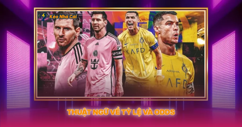 Thuật Ngữ Về Tỷ Lệ Và Odds
