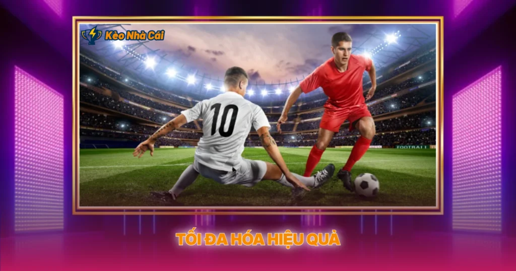 Tối Đa Hóa Hiệu Quả